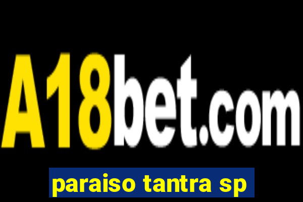 paraiso tantra sp